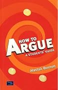 How to Argue: A Student's Guide