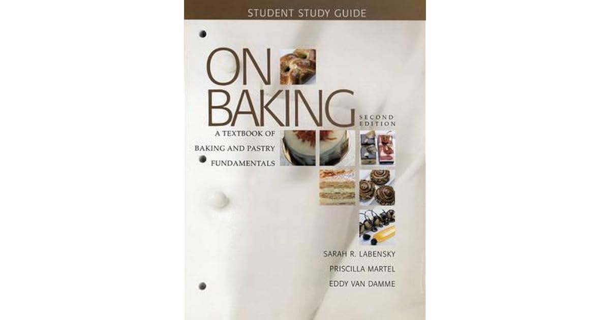 Study Guide for on Baking A Textbook of Baking and Pastry Fundamentals