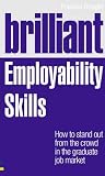 Brilliant Employability Skills: How to Stand Out from the Crowd in the Graduate Job Market