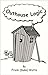 Outhouse Logic by Frank B. Watts