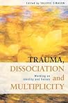 Trauma, Dissociation and Multiplicity: Working on Identity and Selves