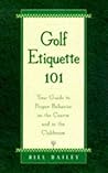 Golf Etiquette 101: Your Guide to Proper Behavior on the Course and in the Clubhouse