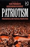 Patriotism: Philosophical and Political Perspectives