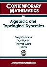 Algebraic And Topological Dynamics: Algebraic And Topological Dynamics, May 1-july 31, 2004, Max-planck-institut Fur Mathematik, Bonn, Germany (Contemporary Mathematics)