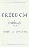 Freedom: A Coherence Theory Freedom: A Coherence Theory
