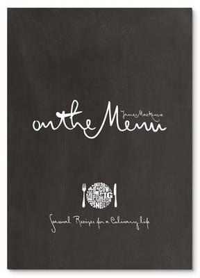 On the Menu: Seasonal Recipes for a Culinary Life