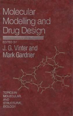 Molecular Modelling and Drug Design (Topics in Molecular and Structural Biology)