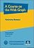 A Course on the Web Graph (...