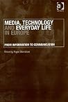 Media, Technology And Everyday Life In Europe Media, Technology And Everyday Life In Europe