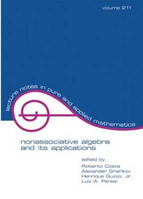 NonasSociative Algebra and Its Applications: The fourth international conference (Lecture Notes in Pure and Applied Mathematics)