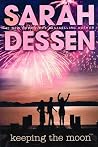 Keeping the Moon by Sarah Dessen