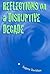 Reflections on a Disruptive Decade by Eugene Davidson