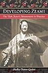 Developing Zeami: The Noh Actor's Attunement In Practice