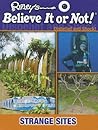 Strange Sites (Ripley's Blevieve It or Not! Disbelief and Shock!)
