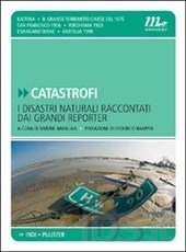 Catastrofi. I disastri naturali raccontati dai grandi reporter