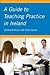 A Guide to Teaching Practice in Ireland by Brendan Walsh