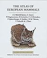 The Atlas of European Mammals (Poyser Natural History Series)