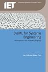 SysML for Systems Engineering (Professional Applications of Computing) SysML for Systems Engineering (Professional Applications of Computing)