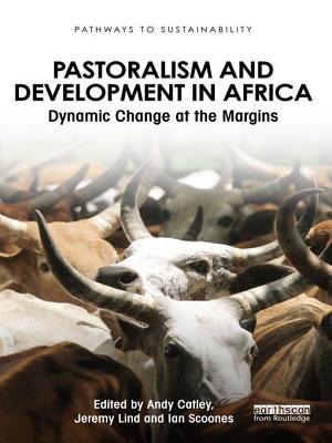 Pastoralism and Development in Africa: Dynamic Change at the Margins