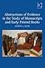 Abstractions of Evidence in the Study of Manuscripts and Earl... by Joseph A. Dane