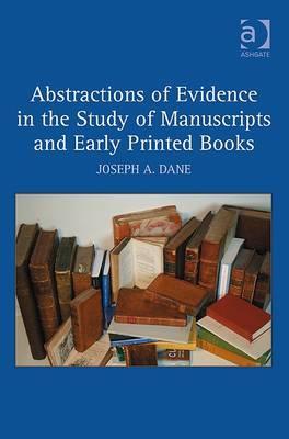 Abstractions of Evidence in the Study of Manuscripts and Early Printed Books