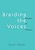 Braiding the Voices: Essays...