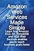 Amazon Web Services Made Simple: Learn How Amazon Ec2, S3, Simpledb and Sqs Web Services Enables You to Reach Business Goals Faster