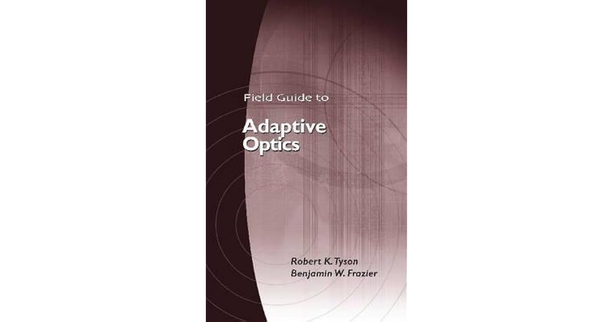 Field Guide to Adaptive Optics by Robert K. Tyson