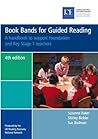Book Bands for Guided Reading: A Handbook to Support Foundation and Key Stage 1 Teachers