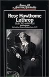 Rose Hawthorne Lathrop: Selected Writings (Sources of American Spirituality)