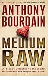 Medium Raw by Anthony Bourdain