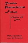 Russian Postmodernist Fiction: Dialogue with Chaos