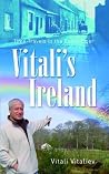Vitali's Ireland: Time Travels in the Celtic Tiger Vitali's Ireland: Time Travels in the Celtic Tiger