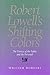 Robert Lowell's Shifting Colors: Poetics Of The Public & Personal