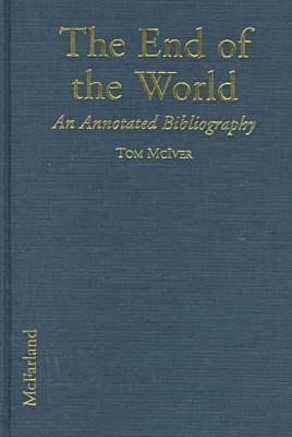 The End of the World: An Annotated Bibliography (Hardcover)