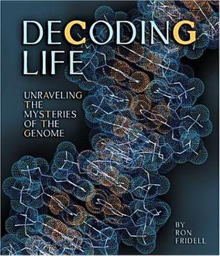 Decoding Life: Unraveling the Mysteries of the Genome (Outstanding Science Trade Books for Students K-12 (Awards))