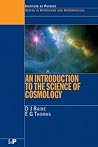 An Introduction to the Science of Cosmology (Series in Astronomy and Astrophysics) An Introduction to the Science of Cosmology (Series in Astronomy and Astrophysics)