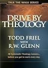 Drive by Theology: 48 Systematic Theology Lessons... Before You Get to Work Every Day (Talk the Walk) Drive by Theology: 48 Systematic Theology Lessons... Before You Get to Work Every Day (Talk the Walk)