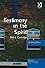 Testimony in the Spirit: Rescripting Ordinary Pentecostal Theology (Explorations in Practical, Pastoral and Empirical Theology)