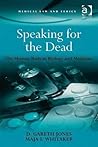 Speaking for the Dead (Medical Law and Ethics) Speaking for the Dead (Medical Law and Ethics)