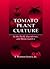 Tomato Plant Culture In the Field, Greenhouse, and Home Garden