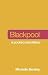 Blackpool: Not a guide to