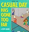 Casual Day Has Gone Too Far (Dilbert #9)