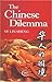 The Chinese Dilemma by ye lin-sheng The Chinese Dilemma by ye lin-sheng