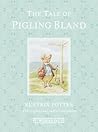 The Tale of Pigling Bland by Beatrix Potter The Tale of Pigling Bland by Beatrix Potter