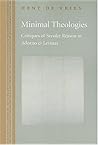 Minimal Theologies: Critiques of Secular Reason in Adorno and Levinas