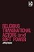 Religious Transnational Actors and Soft Power (Religion and International Security)