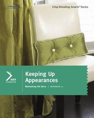 Retailing Smarts: Workbook 12: Keeping Up Appearances (Crisp Retailing Smarts)