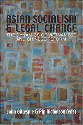 Asian Socialism and Legal Change: The dynamics of Vietnamese and Chinese Reform (Paperback)