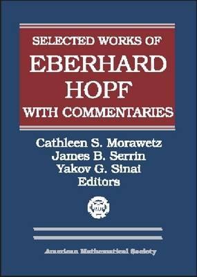 Selected Works of Eberhard Hopf: With Commentaries (English and German Edition)